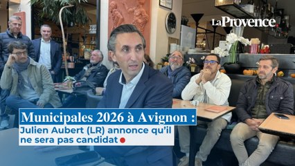 Municipales 2026 à Avignon : Julien Aubert (LR) annonce qu'il ne sera pas candidat