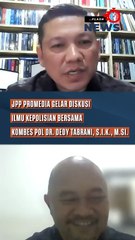 JPP Promedia Gelar Diskusi Ilmu Kepolisian bersama Kombes Pol Dr. Dedy Tabrani S.I.K., M.Si.