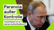 Wladimir Putin: Paranoia außer Kontrolle - verschleiert der Kreml-Chef so seinen Aufenthaltsort?