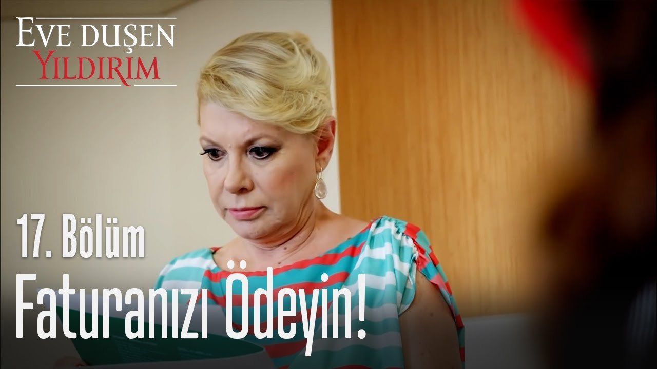 Faturanızı ödeyin! - Eve Düşen Yıldırım 17. Bölüm