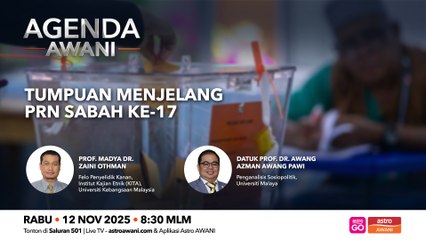 Agenda AWANI: Tumpuan Menjelang PRN Sabah Ke-17