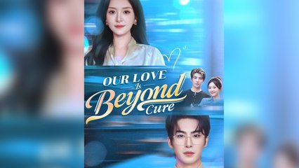 Our Love Is Beyond Cure Full Episode
