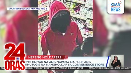 PNP, tiniyak na ang napatay na pulis ang tinutugis na nangholdap sa convenience store | 24 Oras