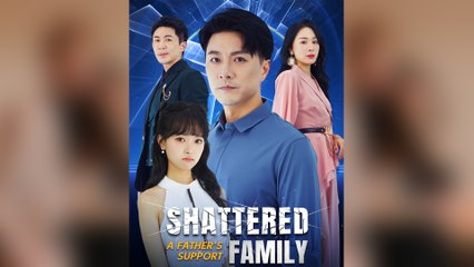 Shattered A Father's Support Family
