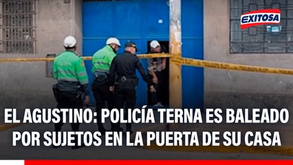 🔴🔵 El Agustino: Policía terna es baleado por sujetos en la puerta de su casa