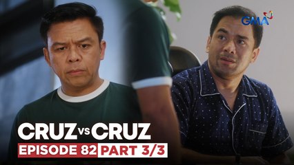 Cruz vs. Cruz: Manuel, pinagdududahan ang sariling anak?! (Episode 82 - Part 3/3)