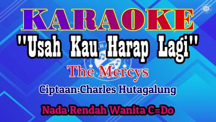 KARAOKE USAH KAU HARAP LAGI NADA RENDAH WANITA C=DO