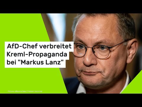AfD-Chef verbreitet Kreml-Propaganda bei Markus Lanz