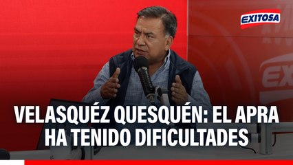 El APRA busca llegar a la presidencia: "Hemos tenido dificultades", señala Velásquez Quesquén
