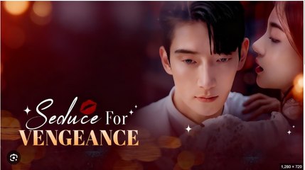 Seduce for Vengeance Chinese Drama - English Sub