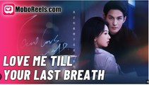 Love Me Till Your Last Breath Chinese Drama - English Sub
