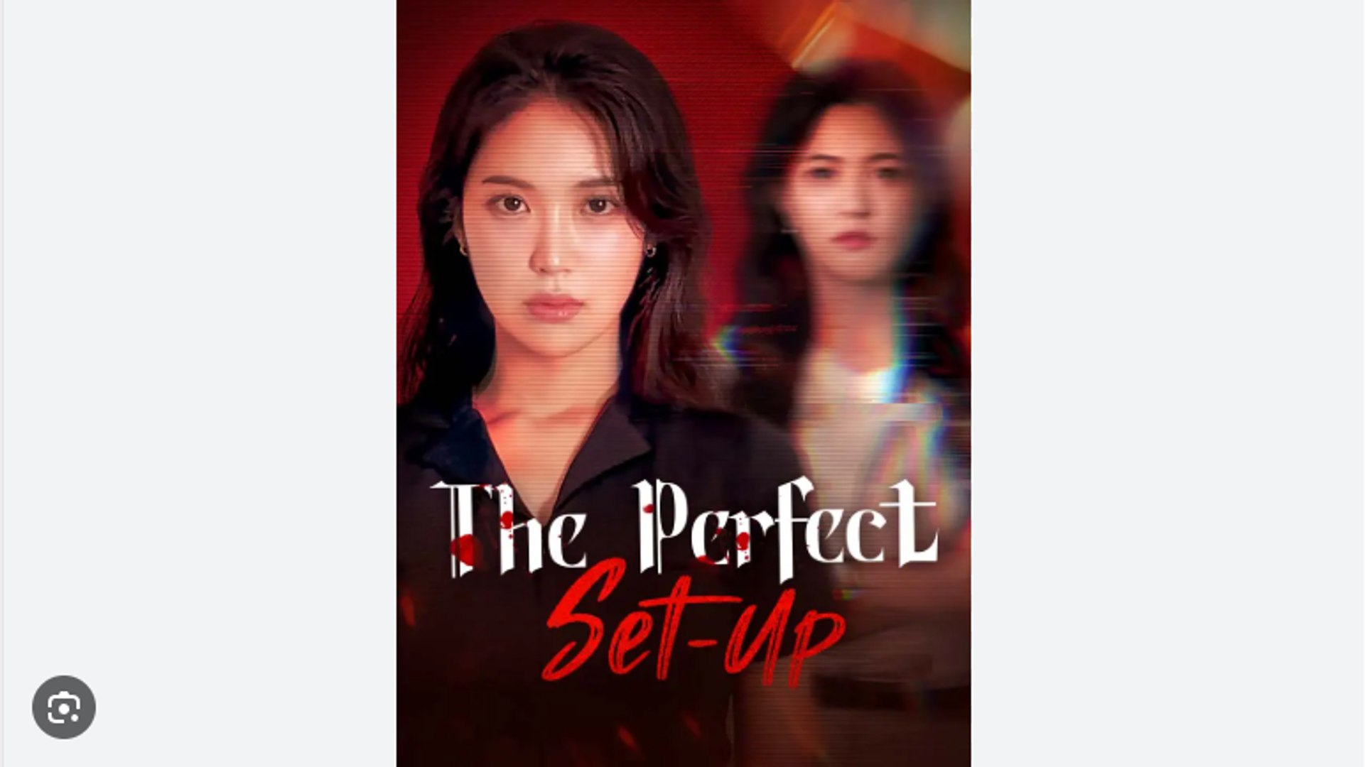 The Perfect Set-Up Chinese Drama - English Sub
