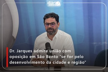 Dr. Jarques admite união com oposição em São Bento “se for pelo desenvolvimento da cidade e região”