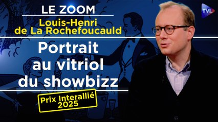 Zoom - Louis-Henri de La Rochefoucauld  : L’amour moderne : trahisons, secrets et coulisses du showbizz