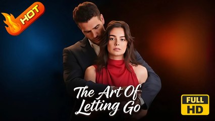 The Art of Letting Go | Full Movie HD - Contemporary All Ages Hospital Drama Strong Heroine Feel-Good Inspiring Heartfelt Emotional Conspiracy CEO Love Triangle All-Too-Late Car Accident Illness Misunderstanding