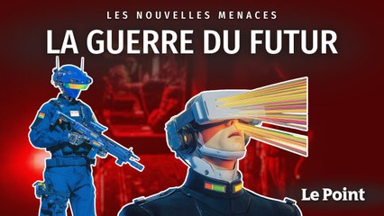 Les nouvelles menaces : la guerre du futur