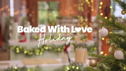 Baked With Love Holiday S01E03 (2025)