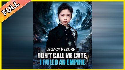 Legacy Reborn II - Don't Call Me Cute, I Ruled an Empire #dailyshorts
