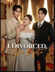 I Divorced I Shine Brighter (2025) - FULL [Eng Sub]