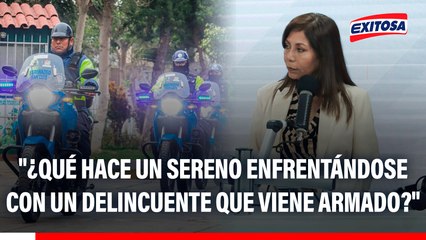 Alcaldesa de Pueblo Libre: "¿Qué hace un sereno enfrentándose con un delincuente que viene armado?"