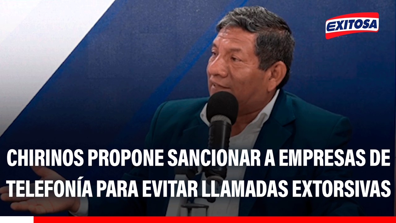 Walter Chirinos propone sancionar a empresas de telefonía para evitar llamadas extorsivas desde penales