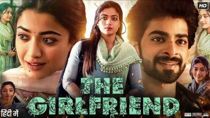 The Girlfriend Part 2 – Full Hindi Movie with Rashmika Mandanna 🎬