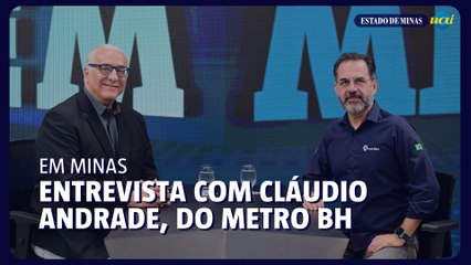 EM Minas recebe Cláudio Andrade, presidente do Metro BH