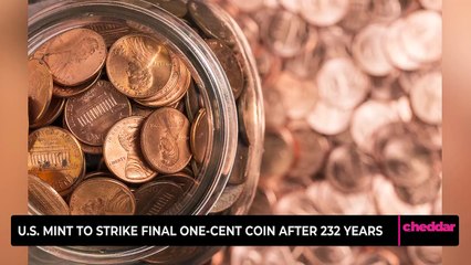 U.S. Mint to Strike Final One-Cent Coin After 232 Years