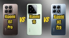 Xiaomi 15T Pro vs Xiaomi 15 vs Xiaomi 14T Pro