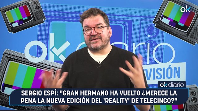 CONEXIONES OKDIARIO | Sergio Espí: Gran Hermano ha vuelto ¿Merece la pena la nueva edición del 'reality' de Telecinco?