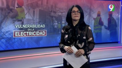 La Perspectiva: Vulnerabilidad en la electricidad | Primera Emisión SIN