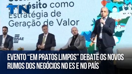 Evento “Em Pratos Limpos” debate os novos rumos dos negócios no ES e no país