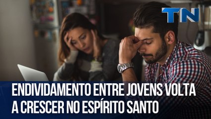 Endividamento entre jovens volta a crescer no Espírito Santo