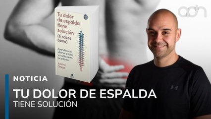 Juanma Ortega presenta su libro “Tu dolor de espalda tiene solución” y explica cómo aliviarlo