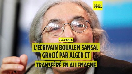 Boualem Sansal gracié par Alger et transféré en Allemagne pour raisons médicales