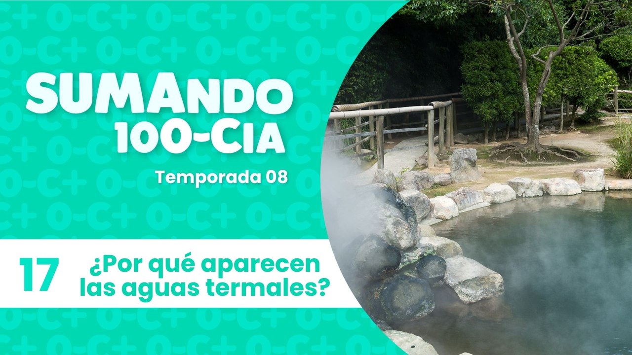 17 ¿Por qué aparecen las aguas termales?