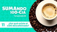 11 ¿Por qué existe el café descafeinado?