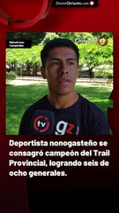 Deportista nonogasteño se consagró campeón del Trail Provincial, logrando seis de ocho generales.