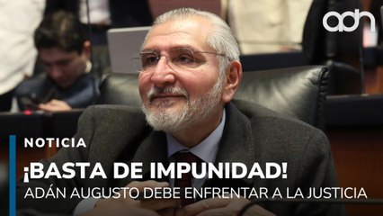 Adán Augusto López debe dejar su cargo y enfrentar a la justicia