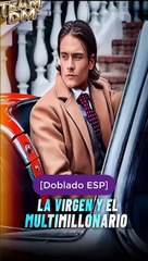 [Doblado ESP] La virgen y el multimillonario serie completa