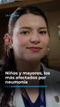 Niños y mayores, los más afectados por neumonía