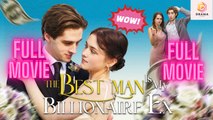 New The Best Man Is My Billionaire Ex Drama Hub