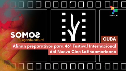 Inician preparativos para 46º Festival Internacional del Nuevo Cine Latinoamericano SOMOS 12-11-2025