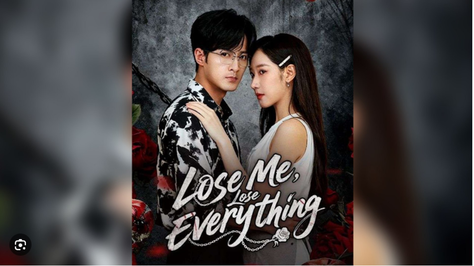 ⁣Lose Me Lose Everything Chinese Drama - English Sub