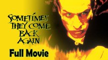 Sometimes They Come Back Again (1996) Watch HD