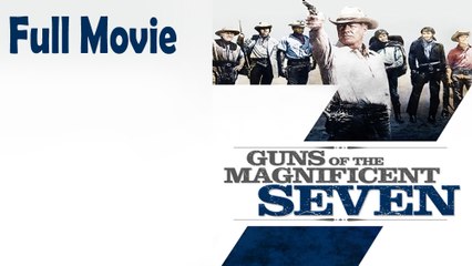 Guns of the Magnificent Seven (1969) Watch HD
