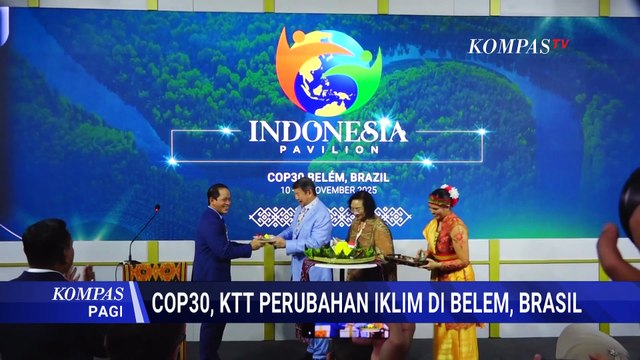 Pengaruh Keputusan Cop30 untuk Indonesia, Apa yang Harus Diketahui? | KOMPAS PAGI