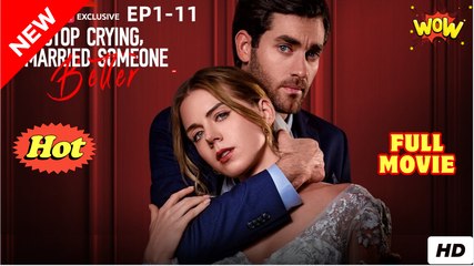 Stop Crying, I Married Someone Better - Full