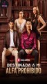 Destinada a mi Alfa Prohibido serie completa en Español