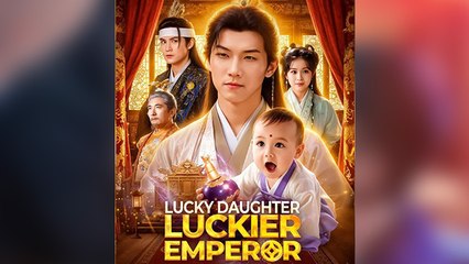 Lucky Daughter Luckier Emperor (2025) - FULL HD [Eng Sub]